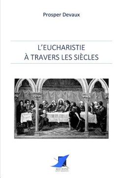 portada L'Eucharistie à travers les siècles (en Francés)