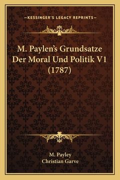 portada M. Paylen's Grundsatze Der Moral Und Politik V1 (1787) (en Alemán)