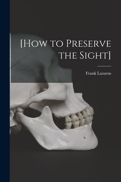portada [How to Preserve the Sight] [microform] (en Inglés)