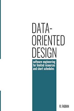 portada Data-Oriented Design: Software Engineering for Limited Resources and Short Schedules (en Inglés)