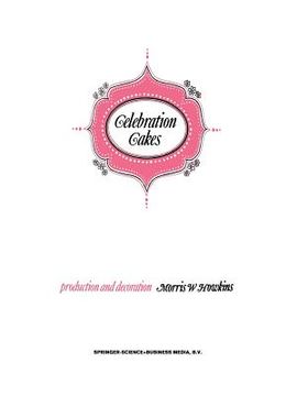 portada Celebration Cakes: Their Production and Decoration (en Inglés)
