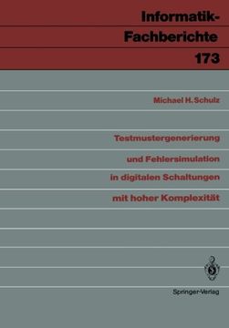 portada Testmustergenerierung und Fehlersimulation in digitalen Schaltungen mit hoher Komplexität (Informatik-Fachberichte) (German Edition)