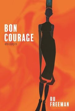 portada Bon Courage: Essays on Inheritance, Citizenship, and a Creative Life