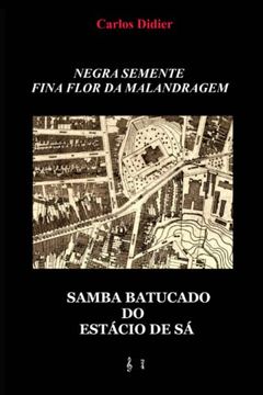 portada Negra Semente, Fina Flor da Malandragem: Samba Batucado do Estácio de sá (en Portugués)