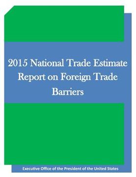 portada 2015 National Trade Estimate Report on Foreign Trade Barriers