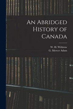 portada An Abridged History of Canada [microform] (en Inglés)
