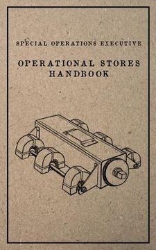 portada Special Operations Executive Operational Stores Handbook: English Language Version (en Inglés)