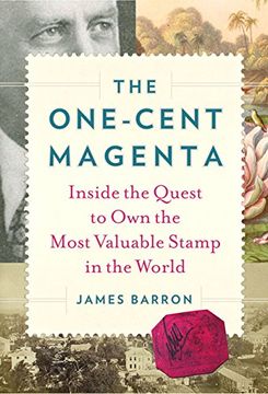 portada The One-Cent Magenta: Inside the Quest to own the Most Valuable Stamp in the World (en Inglés)
