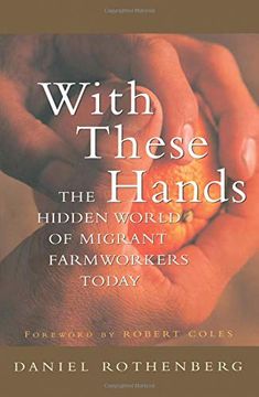 portada With These Hands: The Hidden World of Migrant Farmworkers Today (en Inglés)
