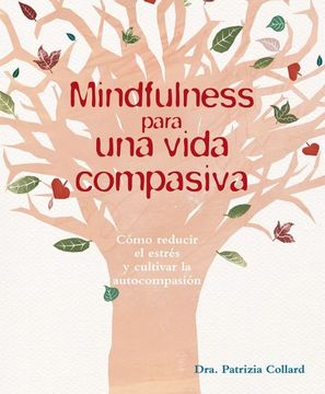 portada Mindfulness Para una Vida Compasiva (in Spanish)