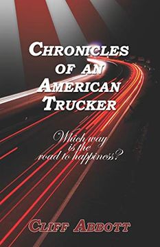 portada Chronicles of an American Trucker: Which way is the Road to Happiness? (en Inglés)