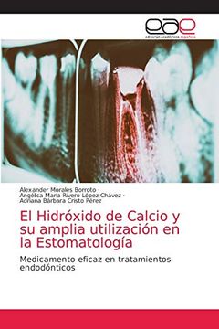 portada El Hidróxido de Calcio y su Amplia Utilización en la Estomatología: Medicamento Eficaz en Tratamientos Endodónticos (in Spanish)