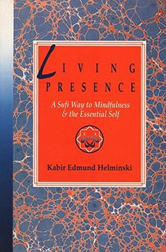 portada Living Presence: Sufi way to Mindfulness and the Unfolding of the Essential Self (en Inglés)