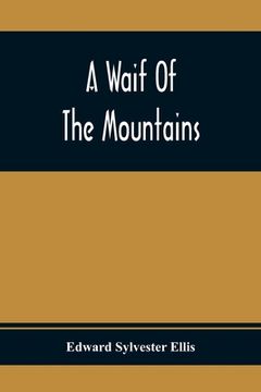 portada A Waif Of The Mountains (en Inglés)