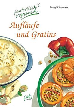 portada Aufläufe und Gratins: Fantastisch Vegetarisch (en Alemán)