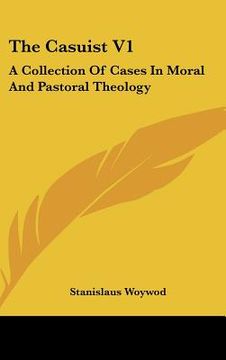 portada the casuist v1: a collection of cases in moral and pastoral theology