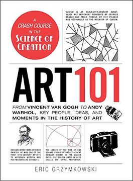 portada Art 101: From Vincent Van Gogh to Andy Warhol, Key People, Ideas, and Moments in the History of Art (en Inglés)