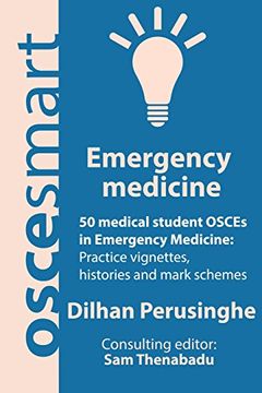 portada Oscesmart - 50 Medical Student Osces in Emergency Medicine: Vignettes, Histories and Mark Schemes for Your Finals. (en Inglés)