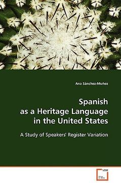 portada spanish as a heritage language in the united states - a study of speakers' register variation (en Inglés)