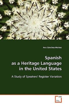 portada spanish as a heritage language in the united states - a study of speakers' register variation (in English)