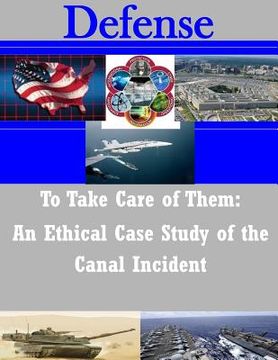 portada To Take Care of Them: An Ethical Case Study of the Canal Incident (en Inglés)