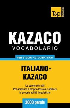 portada Vocabolario Italiano-Kazaco per studio autodidattico - 3000 parole