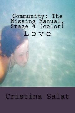 portada Community: The Missing Manual, Stage 4 (color): Love (en Inglés)