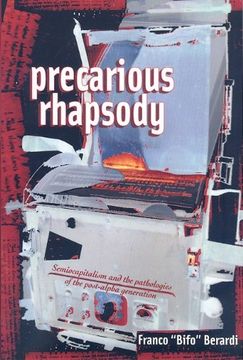 portada Precarious Rhapsody: Semocapitalism and the Pathologies of the Post-Alpha Generation 