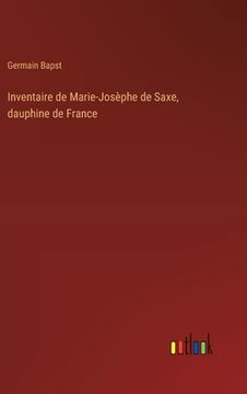 portada Inventaire de Marie-Josèphe de Saxe, dauphine de France (en Francés)