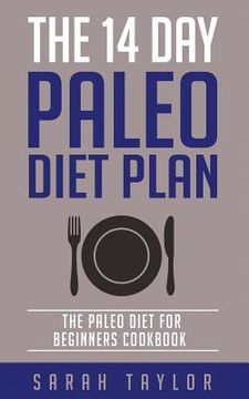 portada Paleo: The 14 Day Paleo Diet Plan - Delicious Paleo Diet Recipes for Weight Loss (in English)