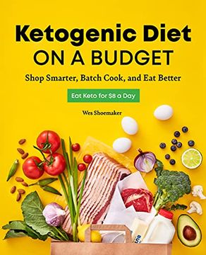portada Ketogenic Diet on a Budget: Shop Smarter, Batch Cook, and eat Better (en Inglés)