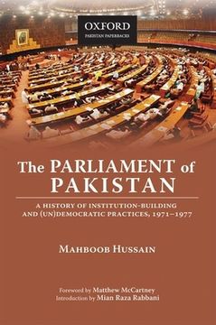 portada The Parliament of Pakistan: A History of Institution-Building and (Un)Democratic Practices, 1971-1977 (en Inglés)