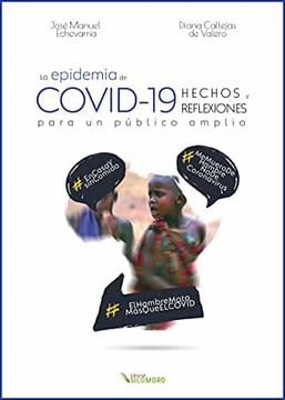 portada La Epidemia de Covid-19: Hechos y Reflexiones Para un Público Amplio (in Spanish)