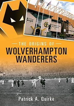 portada The Origins of Wolverhampton Wanderers (en Inglés)