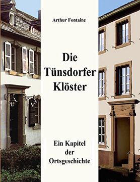 portada Die Tünsdorfer Klöster: Ein Kapitel der Ortsgeschichte (en Alemán)