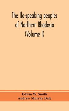 portada The Ila-speaking peoples of Northern Rhodesia (Volume I) (in English)