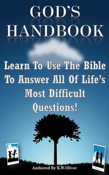 portada God's Handbook: Learn To Use The Bible To Answer All Of Life's Most Difficult Questions! (en Inglés)