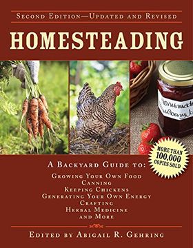 portada Homesteading: A Backyard Guide to Growing Your Own Food, Canning, Keeping Chickens, Generating Your Own Energy, Crafting, Herbal Medicine, and More (Back to Basics Guides) (in English)