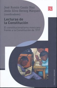 portada Lecturas de la Constitución. El Constitucionalismo Mexicano Frente a la Constitución de 1917 (in Spanish)