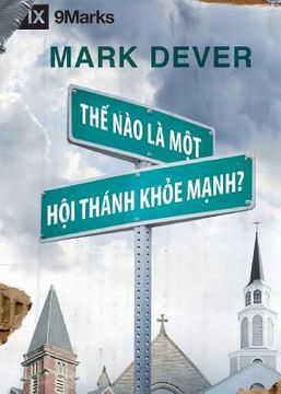 portada Thế Nào Là Môt Hôi Thánk Kh e M nh? (What is a Healthy Church?) (Vietnamese) (in Vietnamita)