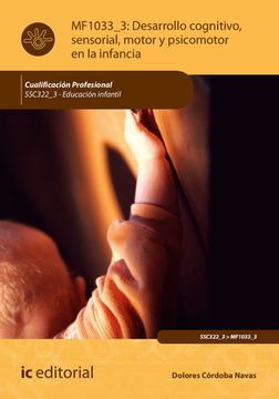 portada Mf1033_3: Desarrollo Cognitivo, Sensorial, Motor y Psicomotor en la Infancia