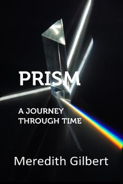 portada Prism: A Journey Through Time (en Inglés)