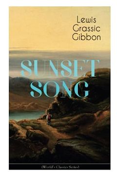 portada Sunset Song (World's Classic Series): One of the Greatest Works of Scottish Literature From the Renowned Author of Spartacus, Smeddum & the Thirteenth Disciple (en Inglés)