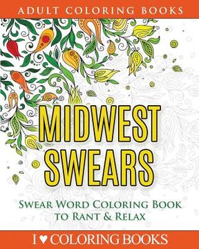 portada Midwest Swears: Swear Word Adult Coloring Book to Rant & Relax (en Inglés)