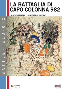 portada La battaglia di capo Colonna 982 d.c. La sfida dell'impero all'Islam: Volume 12 (Battlefield)