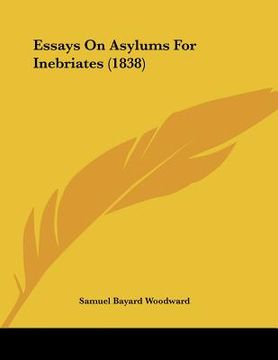 portada essays on asylums for inebriates (1838) (en Inglés)