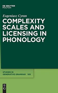 portada Complexity Scales and Licensing in Phonology (Studies in Generative Grammar [Sgg]) (in English)