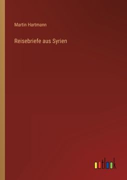 portada Reisebriefe aus Syrien (en Alemán)