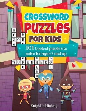 portada Crossword Puzzles For Kids: 101 Coolest puzzles to solve for ages 7 and up (en Inglés)