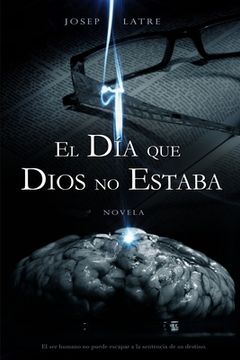 portada El Día que DIOS no Estaba (in Spanish)
